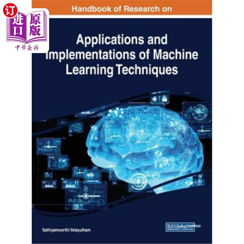 海外直订Handbook of Research on Applications and Implementations of Machine Learning Tec 机器学习技术的应用与实现研