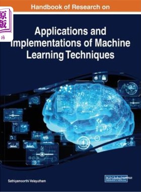 海外直订Handbook of Research on Applications and Implementations of Machine Learning Tec 机器学习技术的应用与实现研