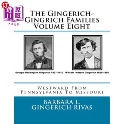 海外直订The Gingerich-Gingrich Families Volume Eight: Westward from Pennsylvania to Miss 金格里奇-金里奇家族第八卷