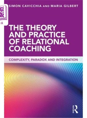 海外直订医药图书The Theory and Practice of Relational Coaching: Complexity, Paradox and Integrat 关系辅导的理论与实