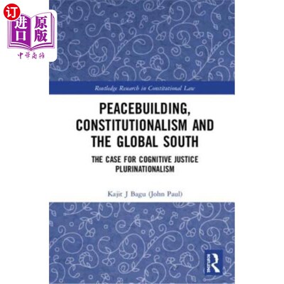 海外直订Peacebuilding, Constitutionalism and the Global South: The Case for Cognitive Ju 和平建设、宪政与全球南方: