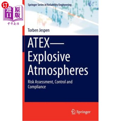 海外直订Atex--Explosive Atmospheres: Risk Assessment, Control and Compliance Atex——爆炸性环境：风险评估、控制和合