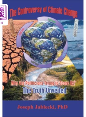 海外直订The Controversy of Climate Change: Why Are Politicians Trying to Scare Us? The T 气候变化的争议:为什么政客