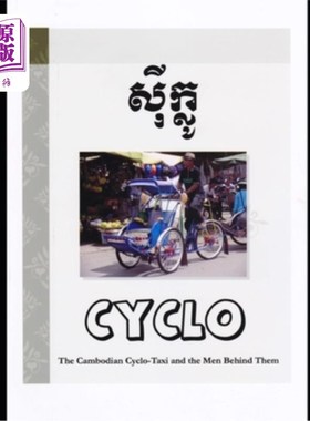 海外直订Cyclo: The Cambodian Cyclo-Taxi and the Men Behind Them 三轮车手:柬埔寨的三轮车出租车和他们后面的人
