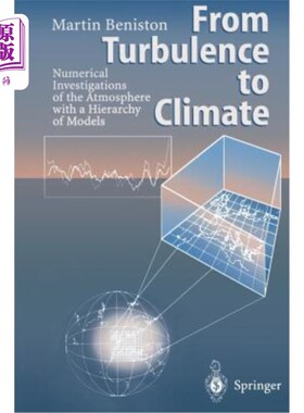 海外直订From Turbulence to Climate: Numerical Investigations of the Atmosphere with a Hi 从湍流到气候：用一系列模型