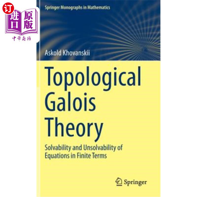 海外直订Topological Galois Theory: Solvability and Unsolvability of Equations in Finite  拓扑伽罗瓦理论：有限项方程