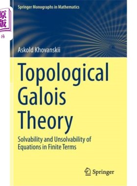 海外直订Topological Galois Theory: Solvability and Unsolvability of Equations in Finite  拓扑伽罗瓦理论：有限项方程
