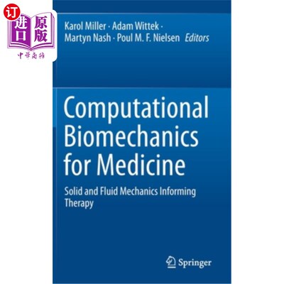海外直订Computational Biomechanics for Medicine: Solid and Fluid Mechanics Informing The 医学计算生物力学:固体和流