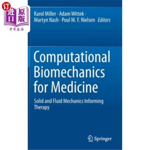 海外直订Computational Biomechanics for Medicine: Solid and Fluid Mechanics Informing The 医学计算生物力学:固体和流