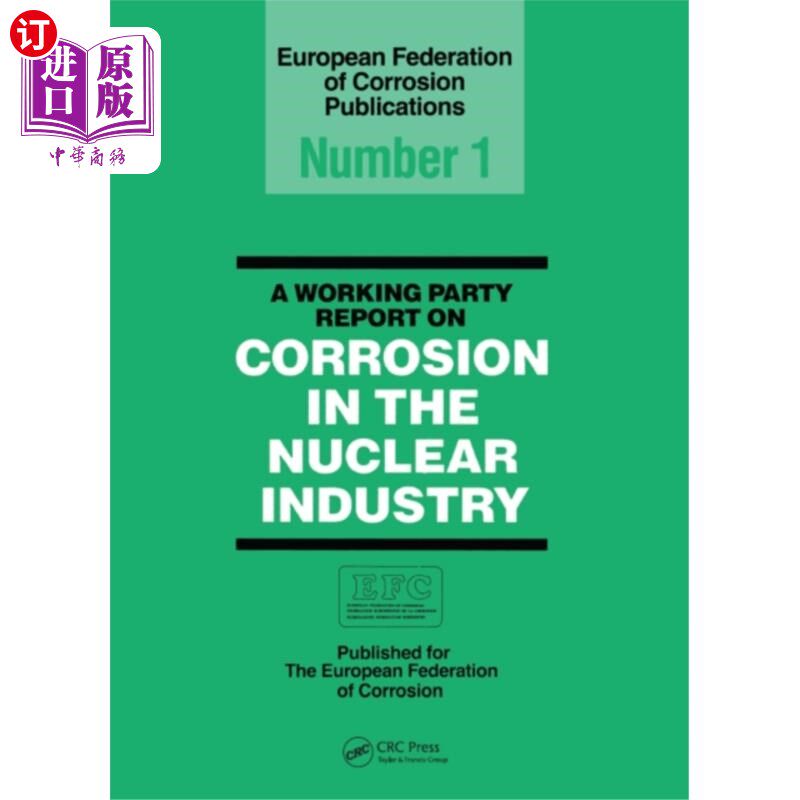 海外直订Working Party Report on Corrosion in the Nuclear... 核工业腐蚀工作组报告EFC1