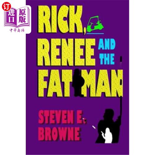 海外直订Rick, Renee and the Fat Man 瑞克、蕾妮和那个胖子