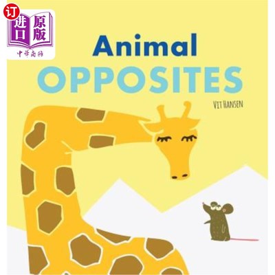海外直订Animal Opposites: Hardcover Edition. Fun with Opposite Words for Children Ages 2 动物对立面：精装版。对2-4
