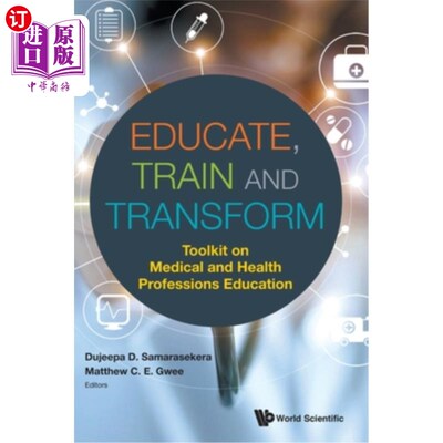 海外直订医药图书Educate, Train and Transform: Toolkit on Medical and Health Professions Educatio 教育、培训和改造: