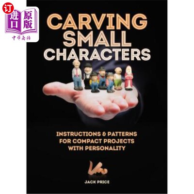 海外直订Carving Small Characters in Wood: Instructions & Patterns for Compact Projects w 木雕小字:具有个性的紧凑项
