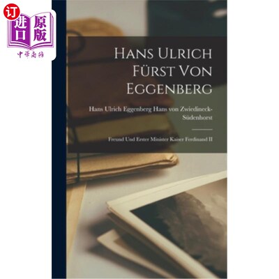 海外直订Hans Ulrich Fürst von Eggenberg: Freund und Erster Minister Kaiser Ferdinand II 汉斯·乌里希?冯根根堡堡殿下