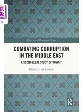 海外直订Combating Corruption in the Middle East: A Socio-Legal Study of Kuwait 中东地区的反腐败:科威特社会法律研究