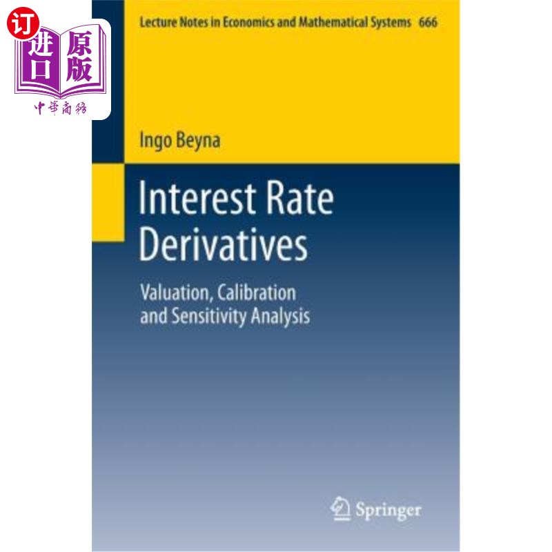 海外直订Interest Rate Derivatives: Valuation, Calibration and Sensitivity Analysis 利率衍生品：估值、校准和敏感性分