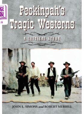 海外直订Peckinpah's Tragic Westerns 佩金帕的悲剧西部片