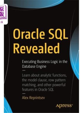 海外直订Oracle SQL Revealed: Executing Business Logic in the Database Engine Oracle SQL启示:在数据库引擎中执行业务