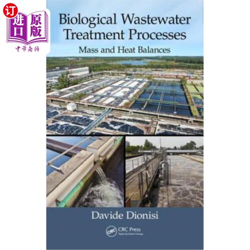 海外直订Biological Wastewater Treatment Processes: Mass and Heat Balances 生物废水处理工艺：质量和热量平衡