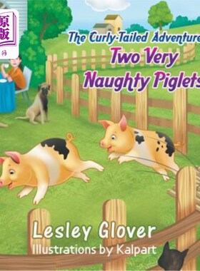 海外直订The Curly-Tailed Adventures of Two Very Naughty Piglets 两只淘气小猪的卷尾巴历险记