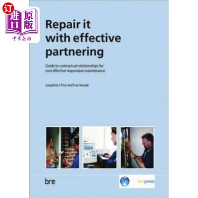 海外直订Repair It with Effective Partnering: Guide to Contractual Relationships for Cost 通过有效的合作进行维修：经