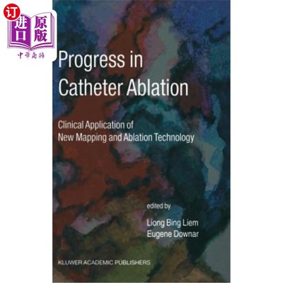 海外直订医药图书Progress in Catheter Ablation: Clinical Application of New Mapping and Ablation  导管消融研究进展: