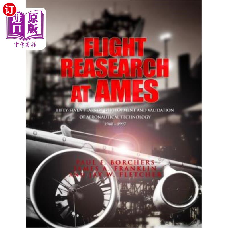 海外直订Flight Research at Ames: Fifty-Seven Years of Deveopment and Validation of Aeron 艾姆斯飞行研究:航空技术发