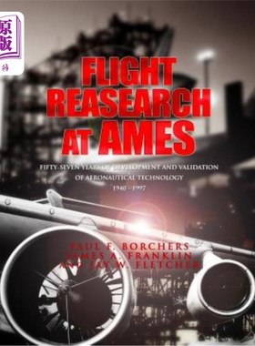 海外直订Flight Research at Ames: Fifty-Seven Years of Deveopment and Validation of Aeron 艾姆斯飞行研究:航空技术发