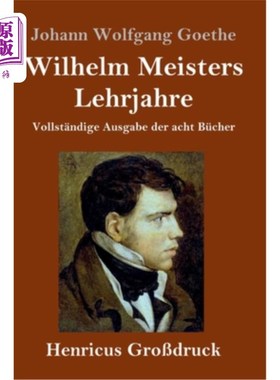 海外直订德语 Wilhelm Meisters Lehrjahre (Gro?druck): Vollst?ndige Ausgabe der acht Bücher 威廉大师的功绩:全英语?八