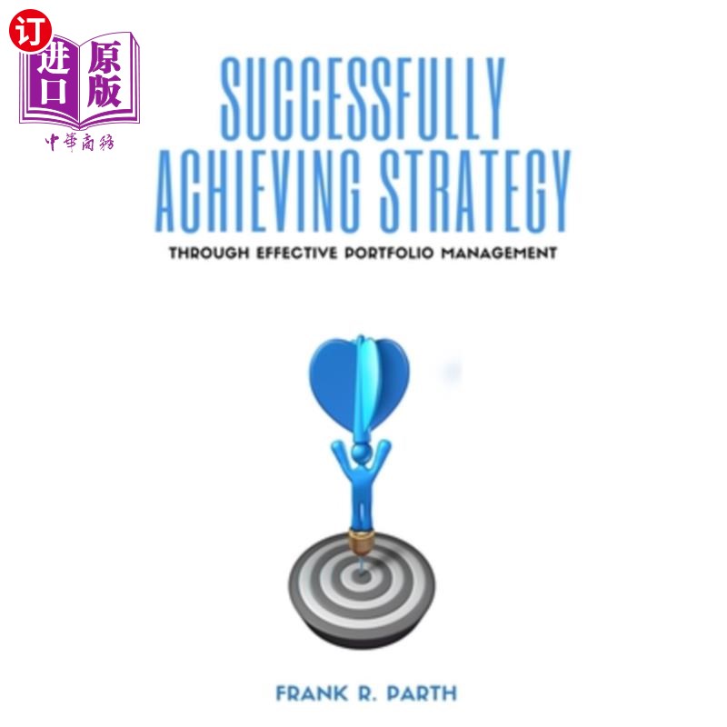 海外直订Successfully Achieving Strategy Through Effective Portfolio Management 通过有效的项目组合管理成功地实现策略
