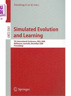 海外直订Simulated Evolution and Learning: 7th International Conference, SEAL 2008, Melbo 模拟进化与学习:第7届国际会议