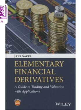 海外直订Elementary Financial Derivatives: A Guide to Trading and Valuation with Applicat 初级金融衍生品:交易和估值应用