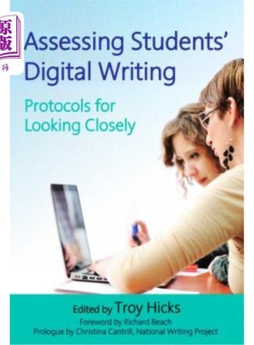 海外直订Assessing Students' Digital Writing: Protocols for Looking Closely 评估学生的数字写作:仔细观察的协议