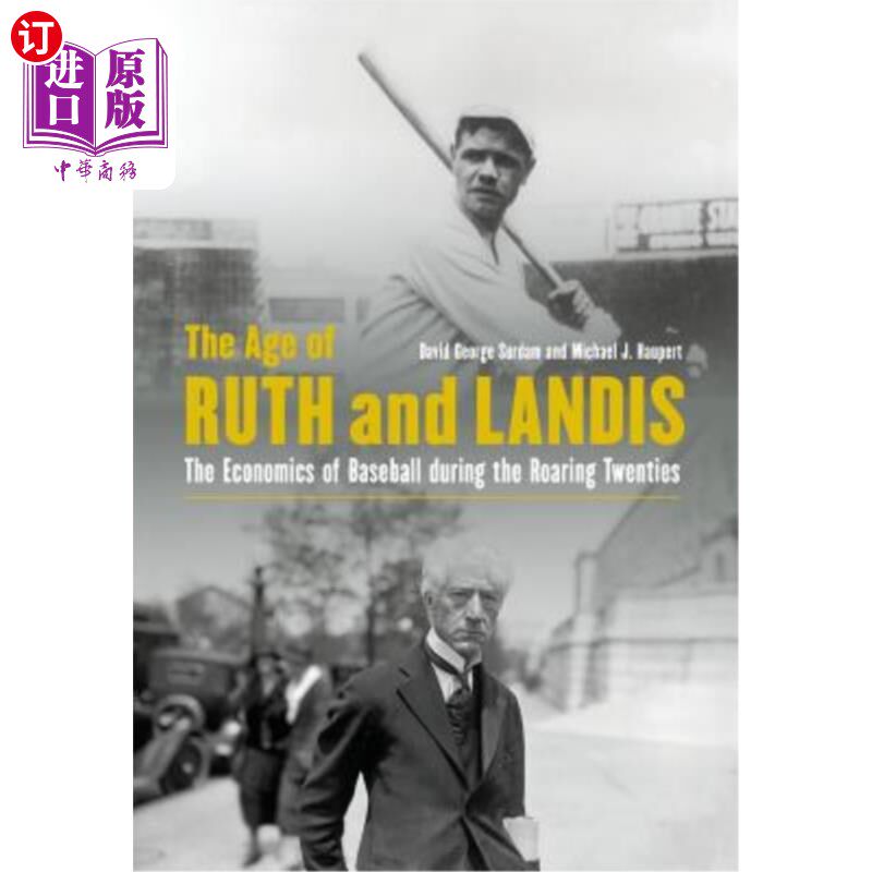 海外直订Age of Ruth and Landis: The Economics of Baseball During the Roaring Twenties 鲁斯和兰迪斯的时代:繁荣的二十