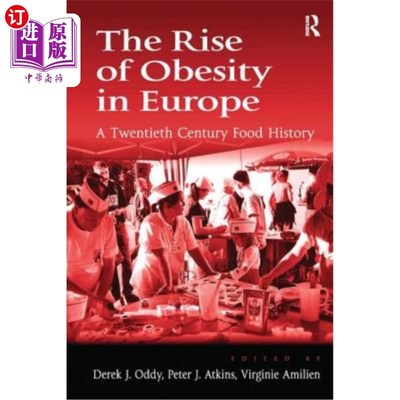 海外直订The Rise of Obesity in Europe: A Twentieth Century Food History 欧洲肥胖症的兴起：20世纪食品史