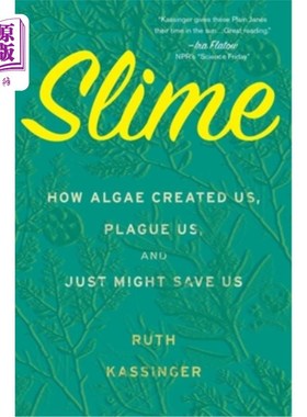 海外直订Slime: How Algae Created Us, Plague Us, and Just Might Save Us 粘液:藻类如何创造我们，折磨我们，甚至可能拯