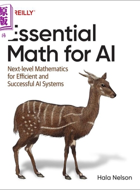 预售 人工智能的基本数学 高效和成功的人工智能系统的下一级数学 Essential Math for AI 英文原版 Hala Nelson【中商原版】