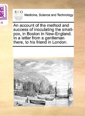 海外直订医药图书An Account of the Method and Success of Inoculating the Small-Pox, in Boston in  在新英格兰波士顿接