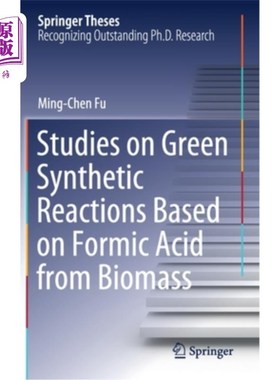 海外直订Studies on Green Synthetic Reactions Based on Formic Acid from Biomass 生物质甲酸绿色合成反应的研究