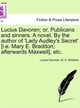 海外直订Lucius Davoren; Or, Publicans and Sinners. a Novel. by the Author of 'Lady Audle 卢修斯·达沃伦；或者是税吏