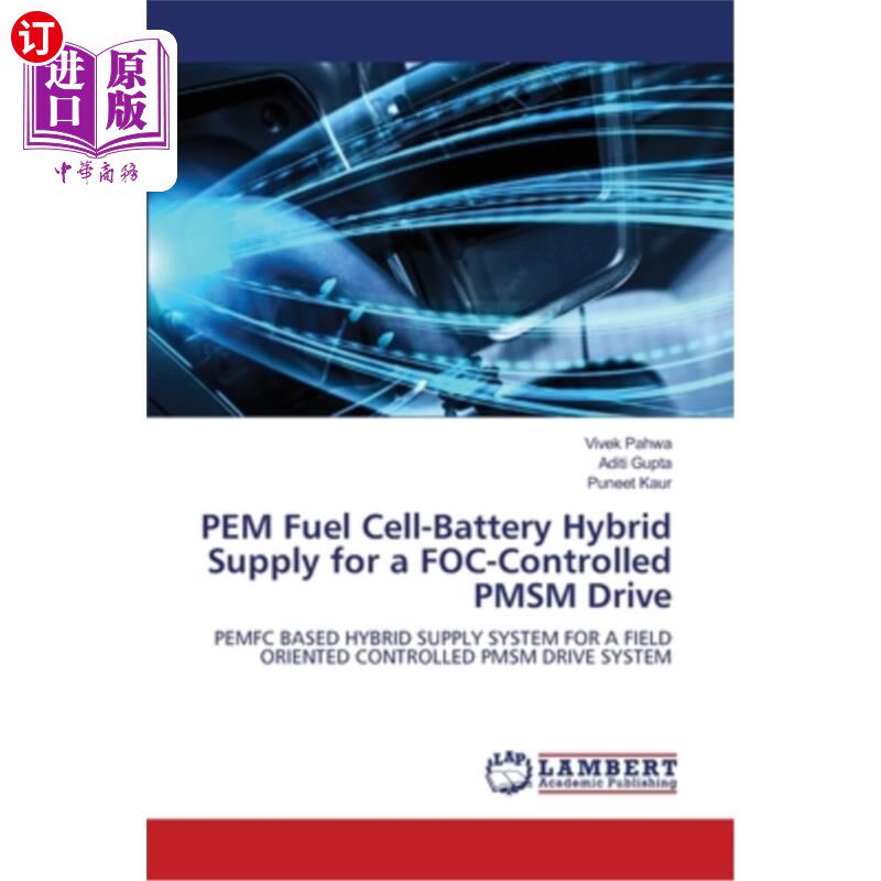 海外直订PEM Fuel Cell-Battery Hybrid Supply for a FOC-Controlled PMSM Drive 电源—燃料电池—电池混合电源,用于foc控