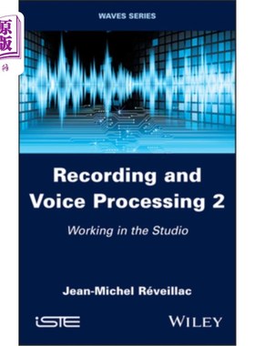 海外直订Recording and Voice Processing, Volume 2: Working in the Studio 录音与语音处理，第2卷