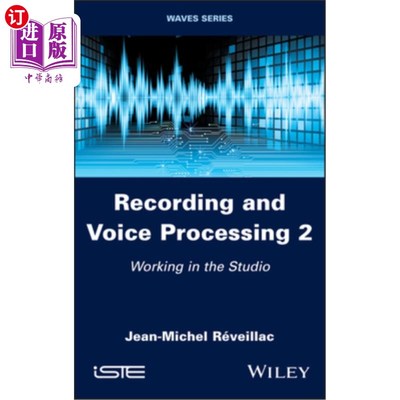 海外直订Recording and Voice Processing, Volume 2: Working in the Studio 录音与语音处理，第2卷