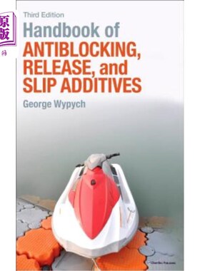 海外直订Handbook of Antiblocking, Release, and Slip Additives 防堵塞，释放和滑动添加剂手册