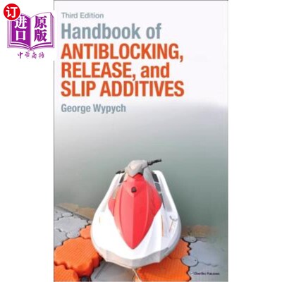 海外直订Handbook of Antiblocking, Release, and Slip Additives 防堵塞，释放和滑动添加剂手册