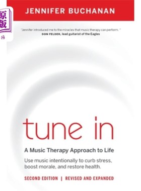 海外直订Tune in: Use Music Intentionally to Curb Stress, Boost Morale, and Restore Healt 调节:有意地使用音乐来抑制