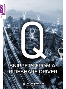 海外直订Q: Snippets from a Rideshare Driver 问：Rideshare驱动程序中的片段