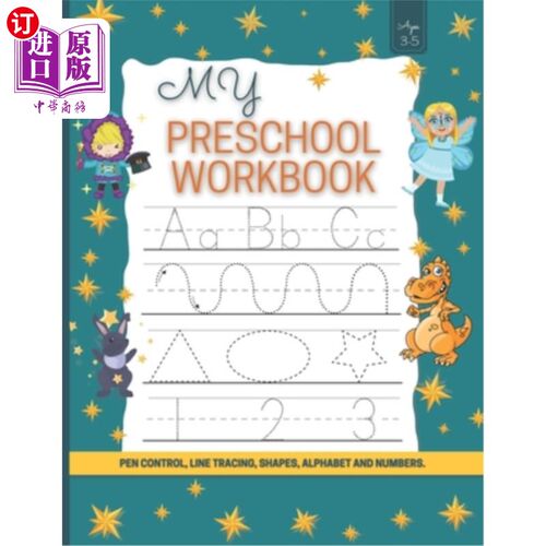 海外直订My Preschool Workbook: Pen Control, Line Tracing, Shapes, Alphabet AND Numbers/T 我的学前工作手册:笔控制，