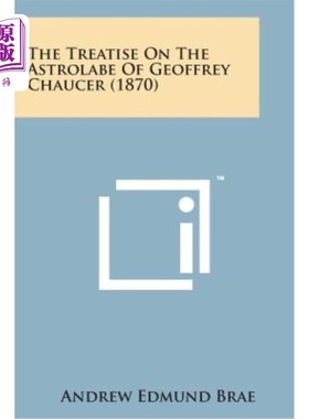 海外直订The Treatise on the Astrolabe of Geoffrey Chaucer (1870) 乔叟等高仪论著（1870）